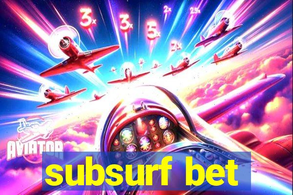 subsurf bet